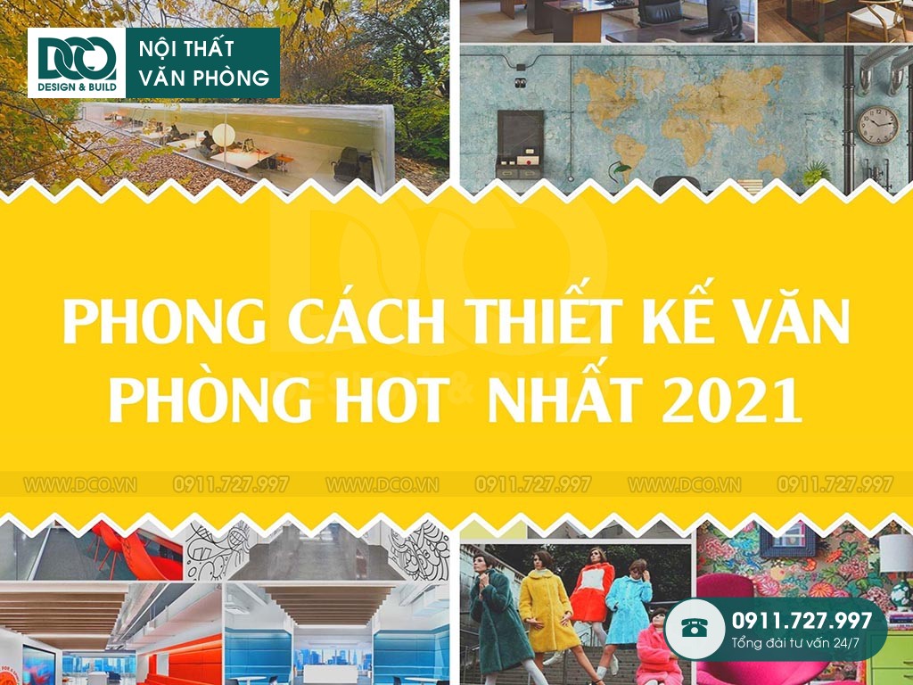 15 phong cách thiết kế văn phòng được ưa chuộng nhất 2021